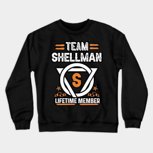 Team shellman Lifetime Member, Family Name, Surname, Middle name Crewneck Sweatshirt